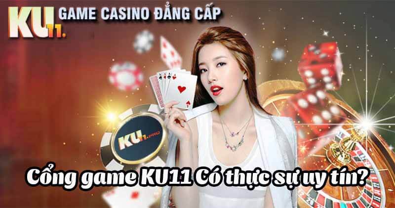 Giới thiệu về sân chơi KU11 Casino