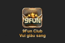 9Fun Club – Quay hũ để đến với sự giàu sang không khó