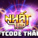 Nhất Vip Giftcode Tháng 7: Chơi game nhà Nhất – Nhận GIFTCODE cực chất.